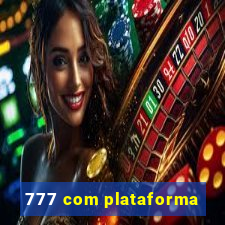 777 com plataforma